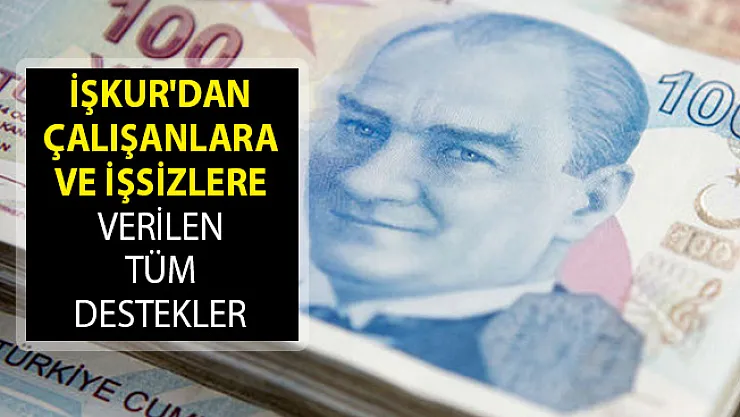 İŞKUR'dan Çalışanlara ve İşsizlere Verilen Tüm Destekler! İŞKUR Destekleri