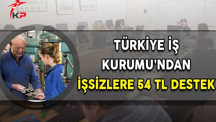İşkur'dan İşsizlere Günlük 54 TL Destek! Kimler Başvuru Yapabilir?