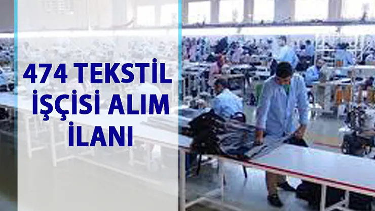 İŞKUR'dan tekstil iş ilanları: 474 Tekstil daimi işçi alımı