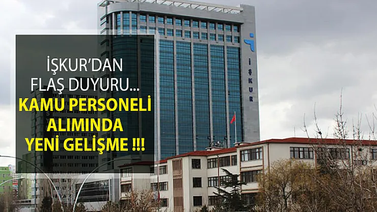 İŞKUR'dan Yeni Duyuru Yayımlandı! Kamu Personeli Alımında Yeni Gelişme!