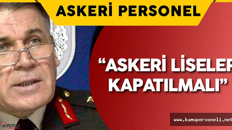 İsmail Hakkı Pekin: " Askeri Liseler Kapatılmalı"