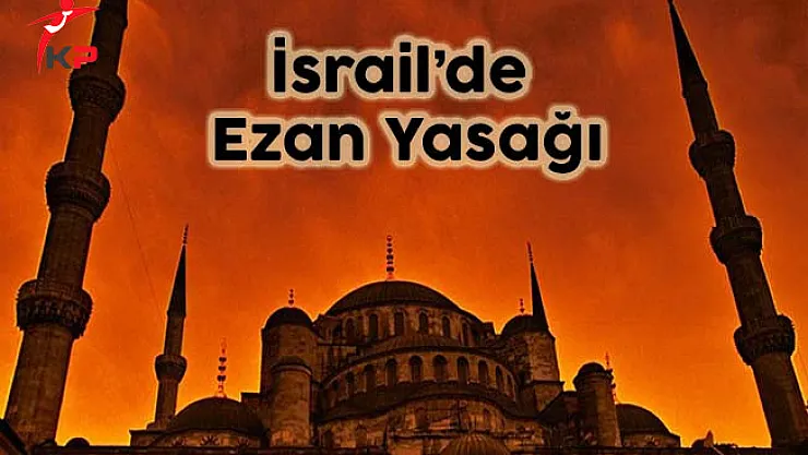 İsrail'de Belli Saatlerde Hoparlörden Ezan Okunmayacak