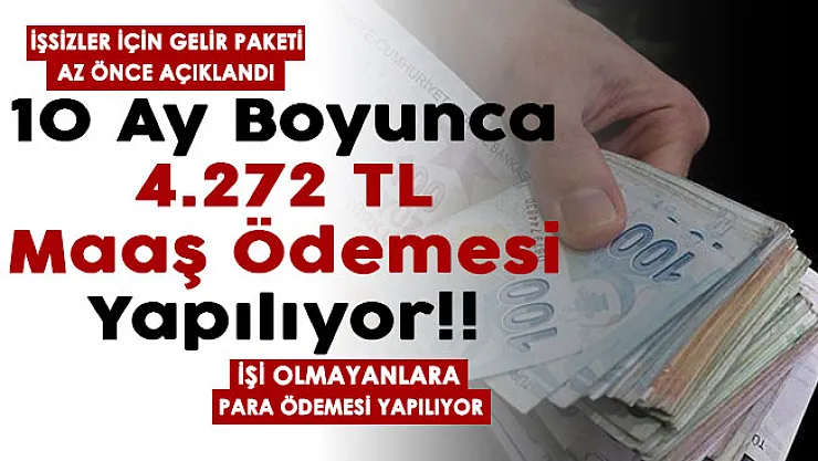 İşsizler için yeni paket az önce açıklandı! İşi olmayanlara 10 ay boyunca 4 bin 272 TL veriliyor