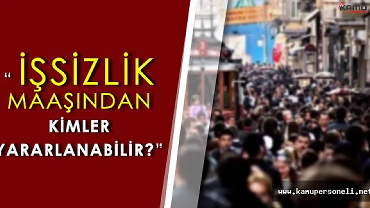 İşsizlik Maaşını Kimler Alabilir? Şartlar Nelerdir?
