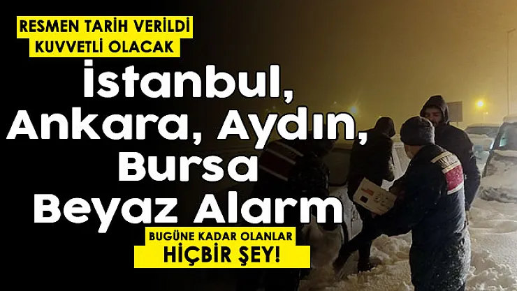 İstanbul, Ankara, Aydın, Bursa beyaz alarm verildi! Resmen tarih paylaşıldı: Bu daha hiçbir şey değil