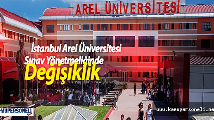 İstanbul Arel Üniversitesi Sınav Yönetmeliğinde Değişiklik