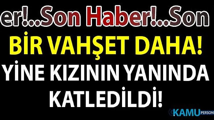 İstanbul Arnavutköy'de bir kadın cinayeti daha! 6 yaşındaki kızının yanında başından vurularak öldürüldü!