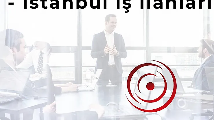 İstanbul Avrupa Yakası İş İlanları Bulma