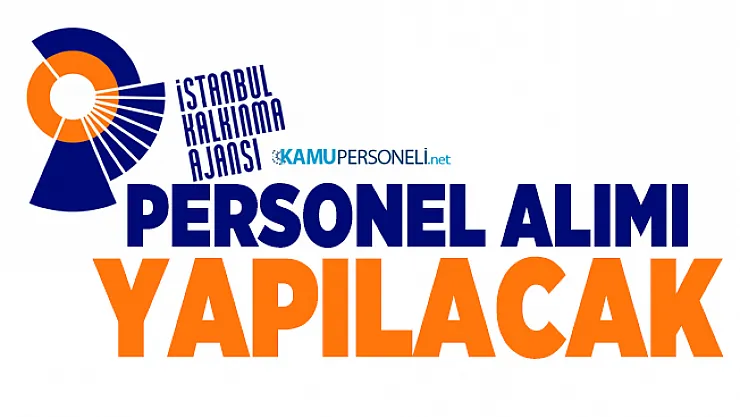 İstanbul Kalkınma Ajansı personel alımı yapacak!