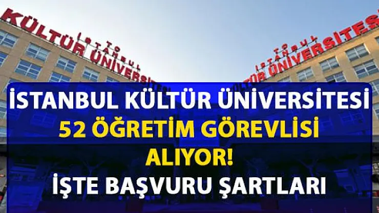 İstanbul Kültür Üniversitesi öğretim görevlisi alıyor! Son başvuru 11 Mart
