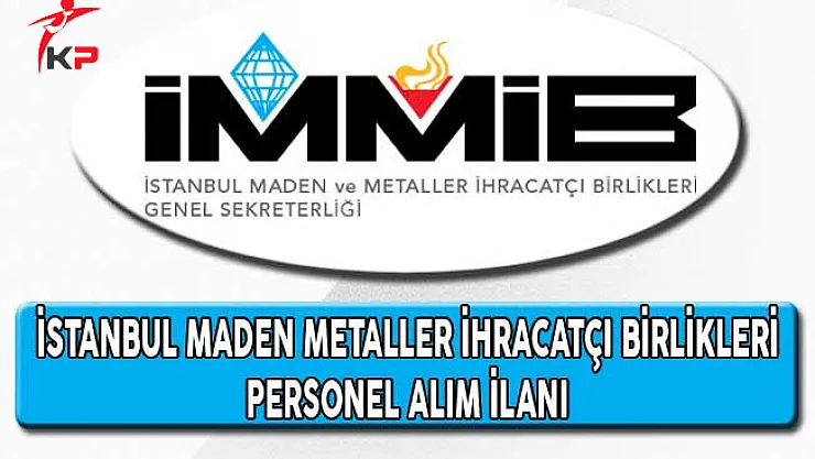 İstanbul Maden Metaller İhracatçılar Birliği Personel Alım İlanı