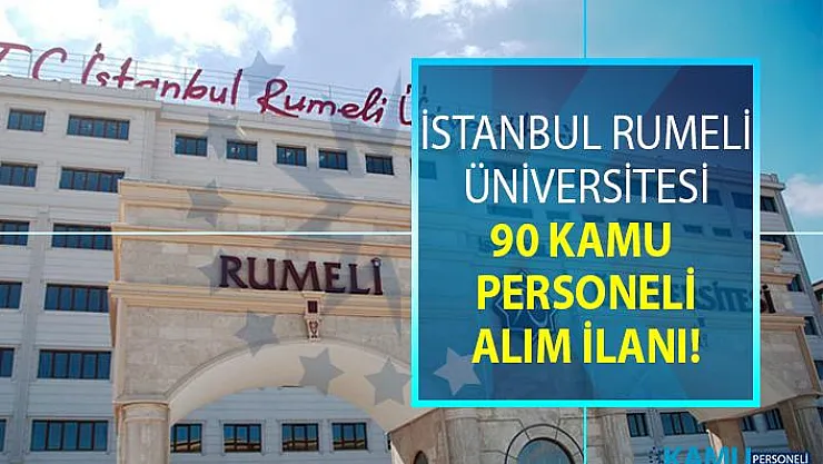 İstanbul Rumeli Üniversitesi 90 Öğretim Üyesi alacak!