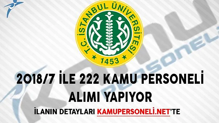 İstanbul Üniversitesi 2018/7 İle 222 Kamu Personeli Alımı Başvuru Kılavuzu ÖSYM Tarafından Yayımlandı