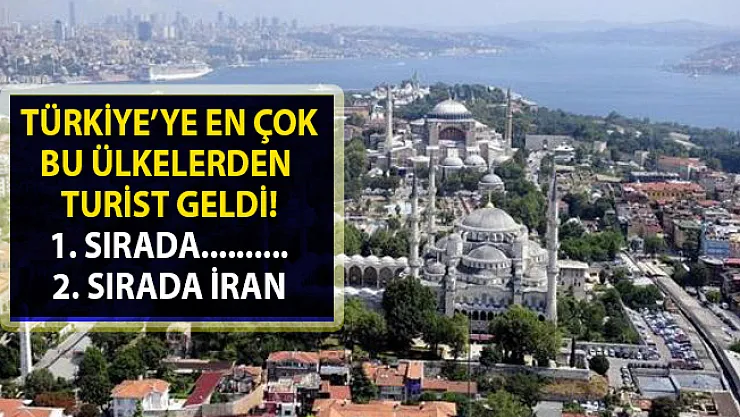 İstanbul'a en çok hangi ülkelerden turist geliyor?