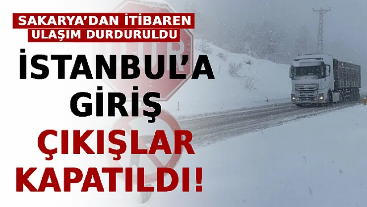 İstanbul'a Giriş Çıkışlar Kapatıldı! Sakarya'dan İtibaren Ulaşım Durduruldu