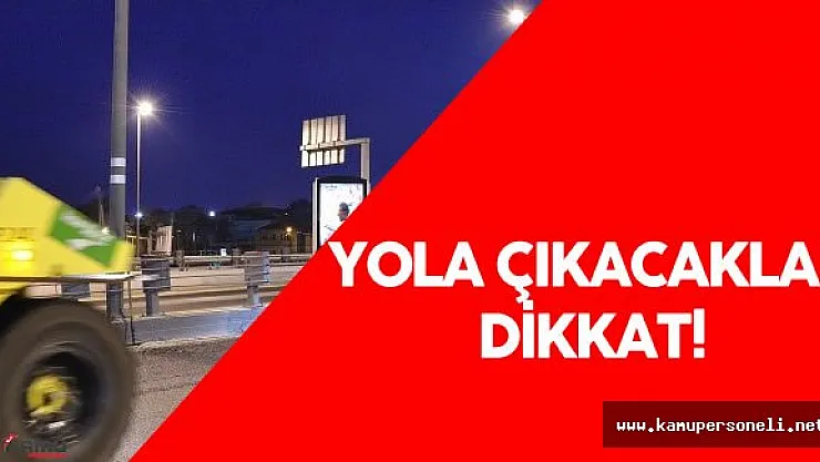 İstanbul'da Bazı Yollarda  54 Gün Boyunca Yol Çalışması Olacak