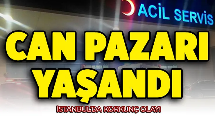 İstanbul'da korkunç olay! Silahlar patladı: Ölü var!