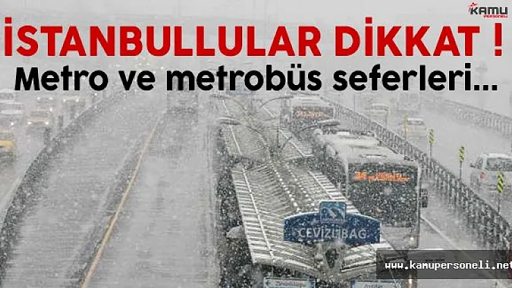 İstanbul'da metro ve metrobüs çalışacak mı? İşte beklenen açıklama