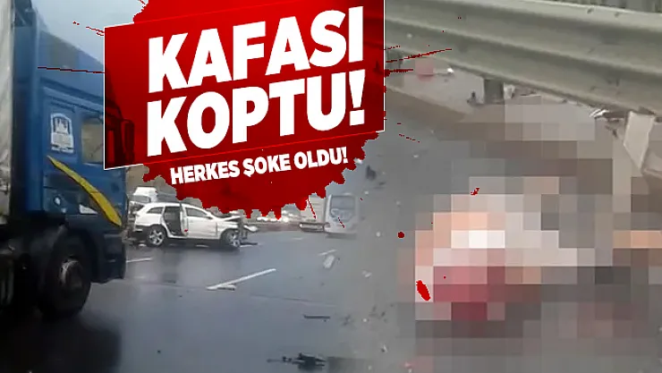 İstanbul'da şoke eden kaza! Araçtan fırlayan kişinin kafası koptu!