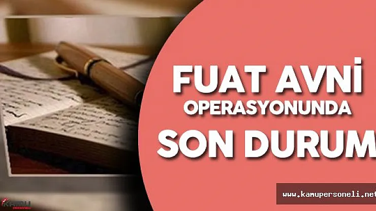 İstanbul'daki Fuat Avni Operasyonunda Son Gelişmeler
