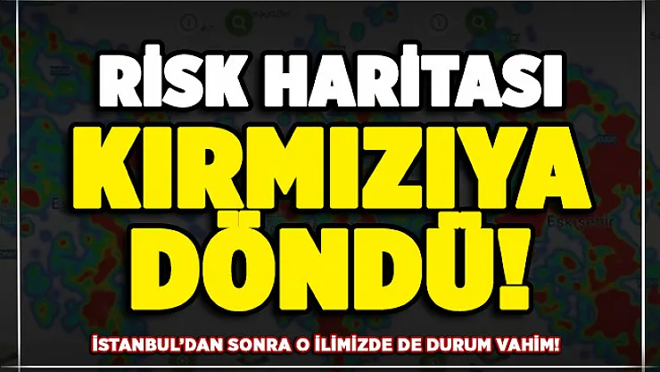 İstanbul'dan sonra o ilimizde de harita kızardı! Vakalarda çok sert yükseliş
