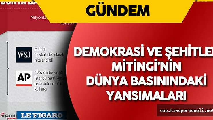 İşte Dünya Basınında &quotDemokrasi ve Şehitler Mitingi" 'nin Yankıları