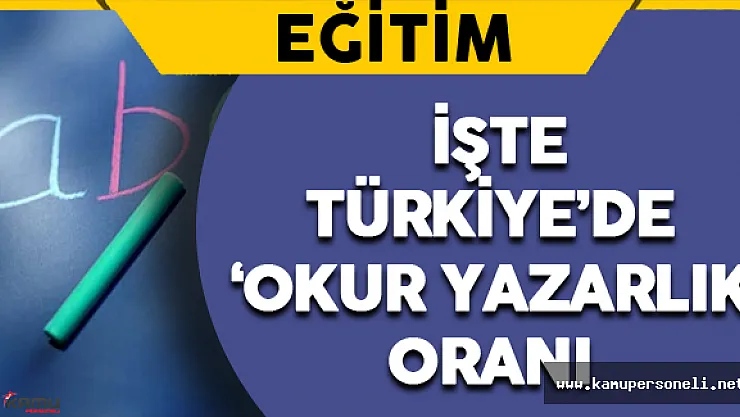 İşte Türkiye'de 'Okur Yazarlık' Oranı