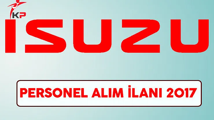 Isuzu Personel Alım İlanı 2017