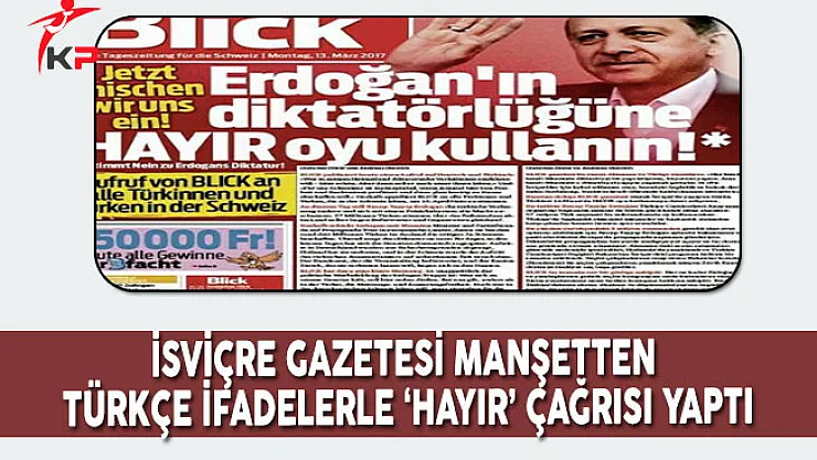 İsviçre Gazetesi Manşetten Türkçe İfadelerle 'Hayır' Çağrısı Yaptı