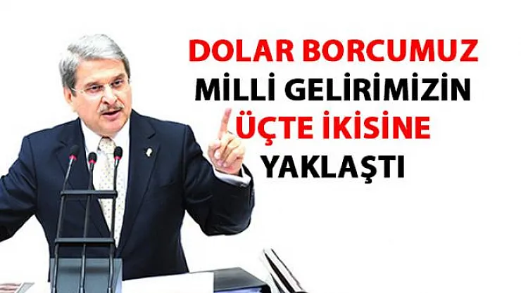 İYİ Parti Aytun Çıray, Türkiye'nin dolar dış borcu ile ilgili flaş açıklamalarda bulundu