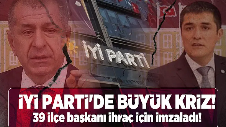 İYİ Parti'de büyük kriz! 39 ilçe başkanı ihraç için imzaladı!