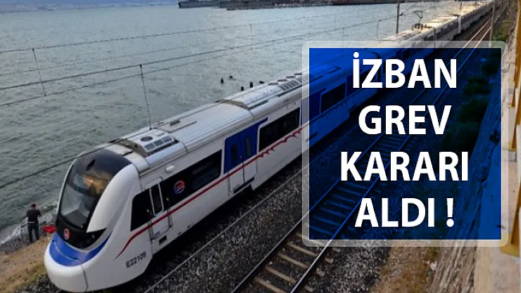 İZBAN Grev Kararı Aldı!- İZBAN greve gidiyor