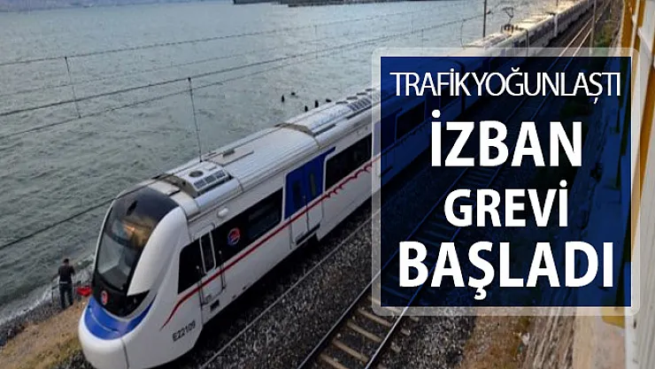İZBAN Grevi Başladı ! İzmir'de Trafik Yoğunluğu Oluştu