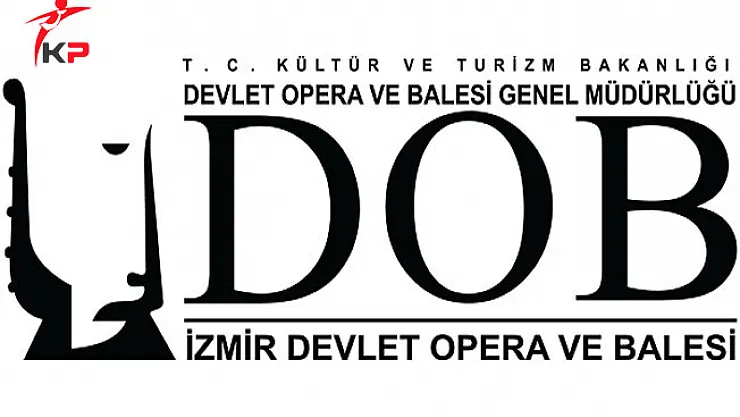 İzmir Devlet Opera ve Balesi Sözleşmeli Personel Alıyor