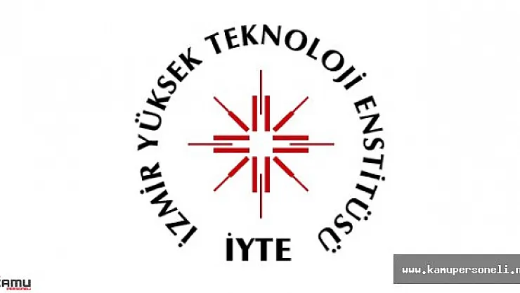 İzmir Yüksek Teknoloji Üniversitesi Akademik Personel Alımı İlanı