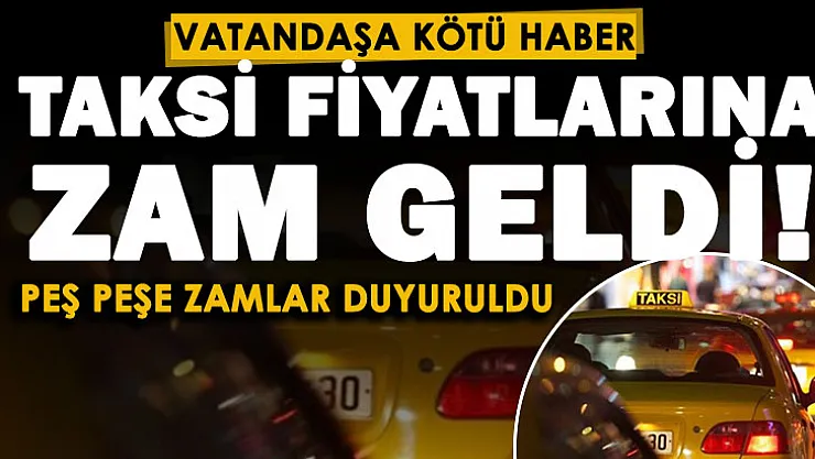 İzmir'de yaşayanlara kötü haber geldi! Taksi fiyatlarına zam geldi