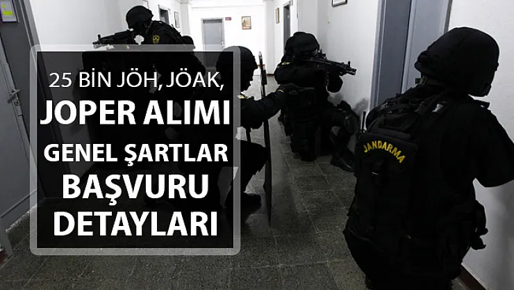 Jandarma 25 Bin JÖH, JÖAK ve JOPER Alımı Yapacak ! Yaş Şartı Değişti