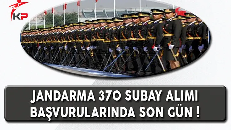 Jandarma 370 Kadın ve Erkek Subay Alımı Sona Eriyor
