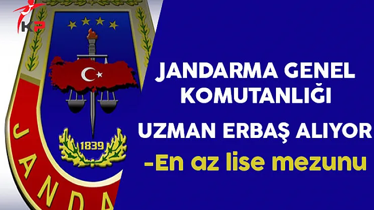 Jandarma En Az Lise Mezunu Uzman Erbaş Alıyor