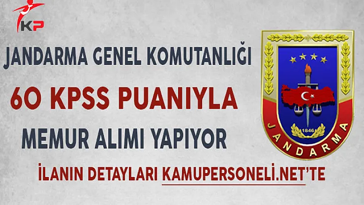 Jandarma Genel Komutanlığı 200 Kamu Personeli Alıyor!