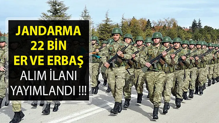 Jandarma Genel Komutanlığı 22 Bin Sözleşmeli Er ve Erbaş Alım İlanı Yayımlandı
