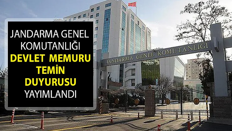 Jandarma Genel Komutanlığı Devlet Memuru Temin Duyurusu Yayımlandı!