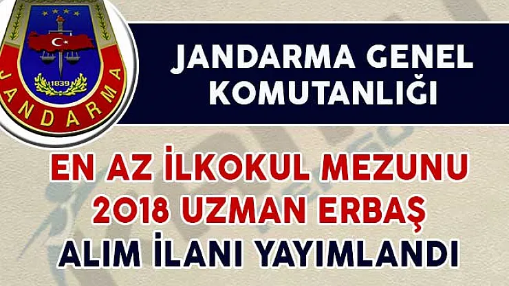 Jandarma Genel Komutanlığı Uzman Erbaş Alım İlanı Yayımlandı (En Az İlkokul Mezunu)