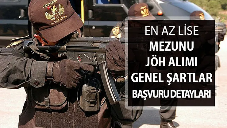 Jandarma Uzman Erbaş Alacak ! İşte JÖH Alımı Genel Şartları ve Başvuru İşlemleri