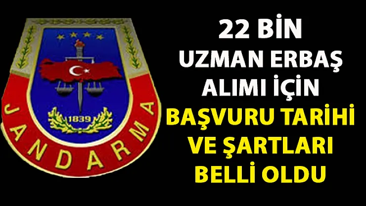 Jandarma Uzman erbaş alımı için başvuru tarihi belli oldu! 22 bin sözleşmeli askeri personel alınacak!