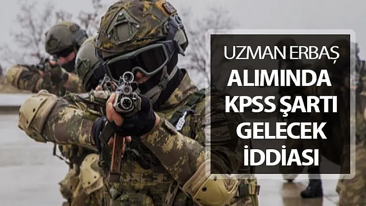 Jandarma Uzman Erbaş Alımında KPSS Şartı Gelecek İddiası !