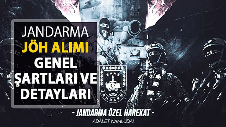 Jandarma Uzman Erbaş (JÖH) Alımı ! Genel Şartlar ve Başvuru İşlemleri