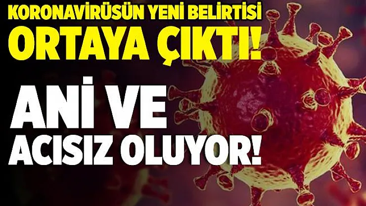 Kabusu bitmiyor! Mutasyona uğrayan koronavirüsün yeni belirtisi ortaya çıktı! Ani ve acısız oluyor..