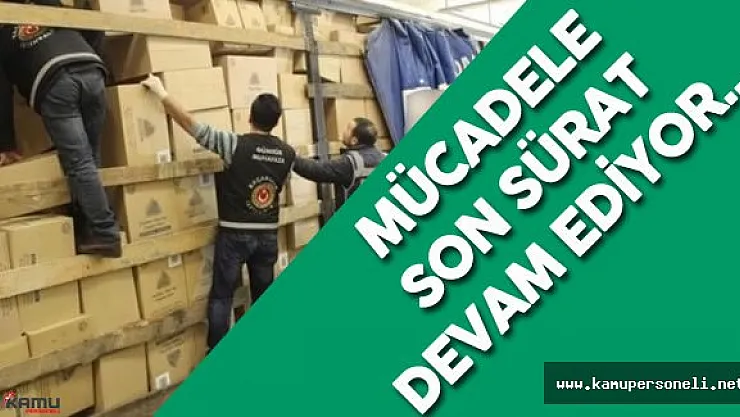 Kaçakçılıkla Mücadele Tam Gaz Devam Ediyor