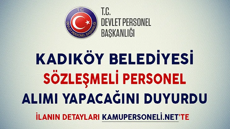 Kadıköy Belediyesi Sözleşmeli Personel Alımı Yapacağını Duyurdu